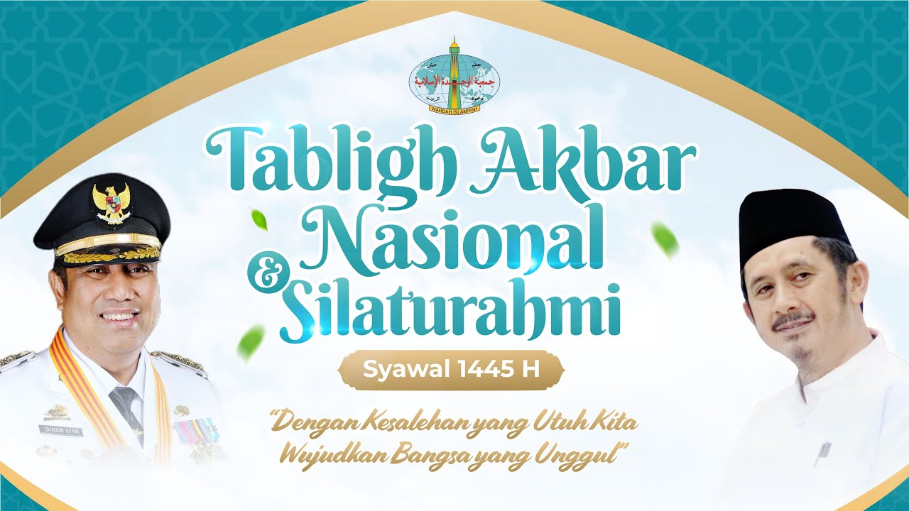 TABLIGH AKBAR NASIONAL &  SILATURRAHMI SYAWAL 1445 WAHDAH ISLAMIYAH