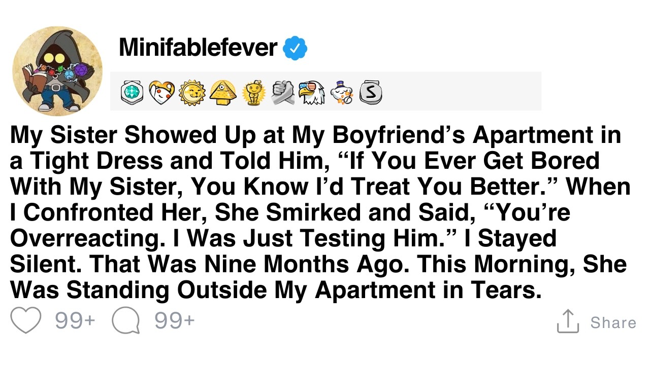 [FULL STORY] My sister went to my rich boyfriend’s place and told him to “try it,” so I exposed her.