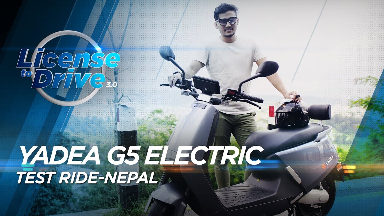 ELECTRIC SCOOTER - YADEA G5  |  LICENSE TO DRIVE  |  NEPAL