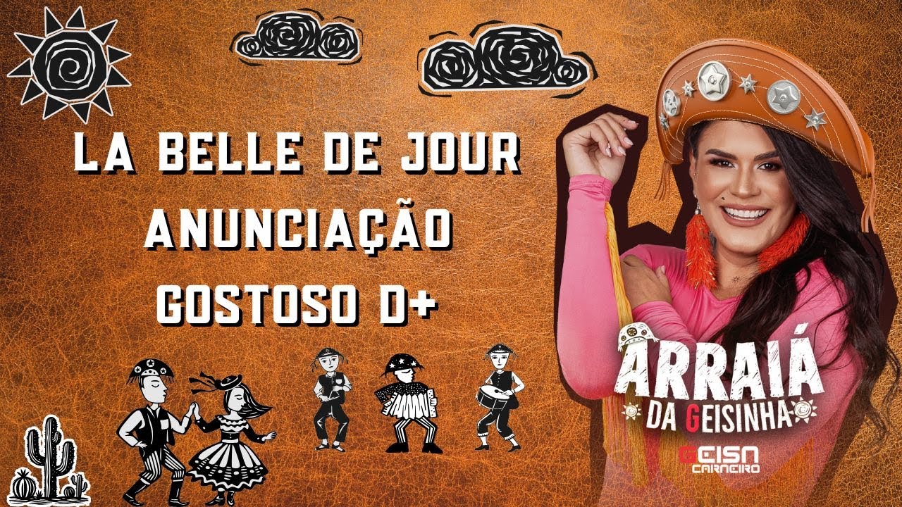 🪗Arraiá da Geisinha🪗 - La Belle De Jour / Anunciação / Gostoso D+