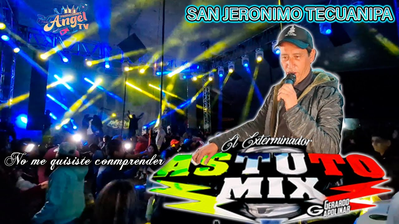 NO ME QUISISTE COMPRENDER❤️‍🩹SONIDO ASTUTO MIX🎤EN SAN JERONIMO TECUANIPA BAILE 2025💃