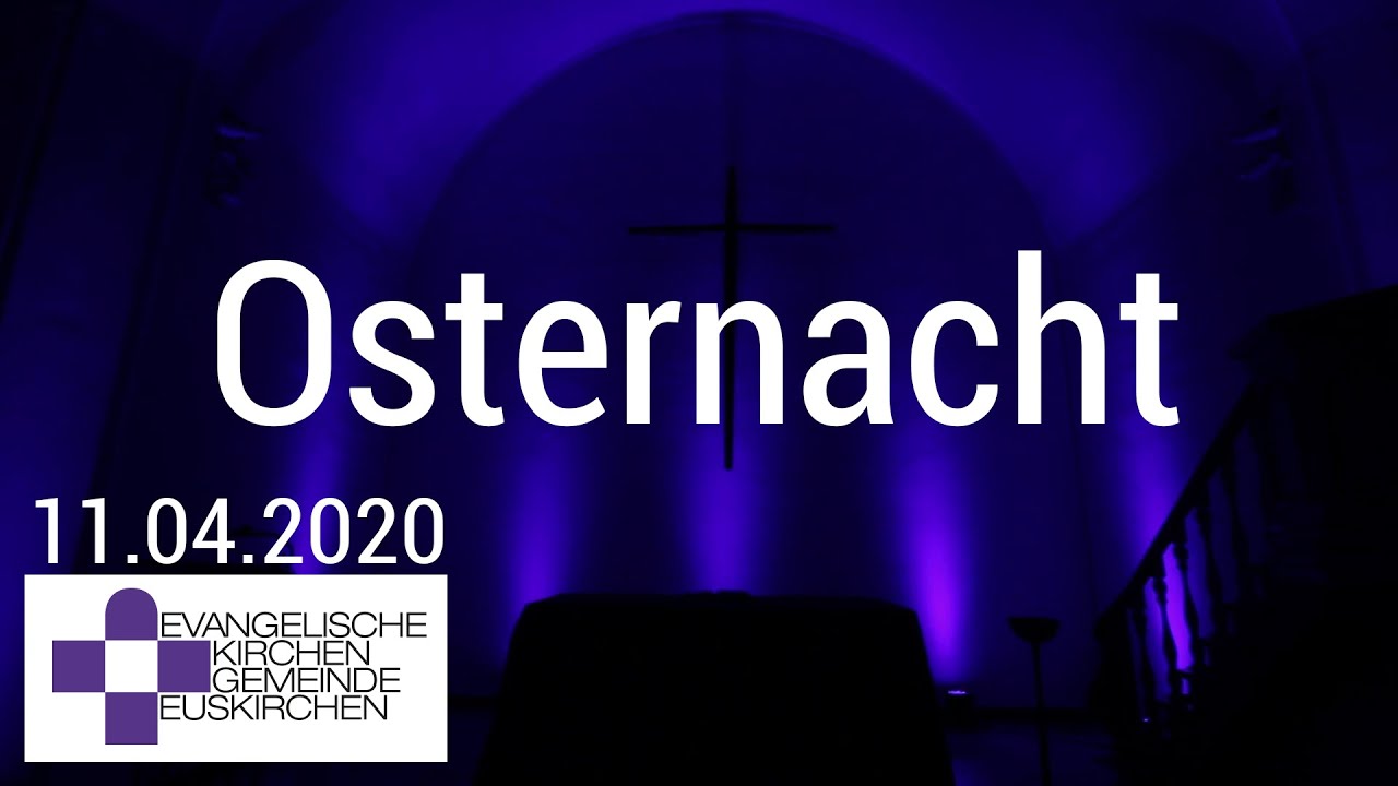 Die Osternacht aus der evangelischen Kirche Euskirchen