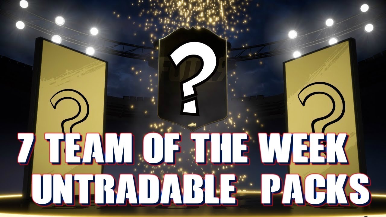7 TEAM OF THE WEEK (UNTRADABLE) PACKS | FIFA 19