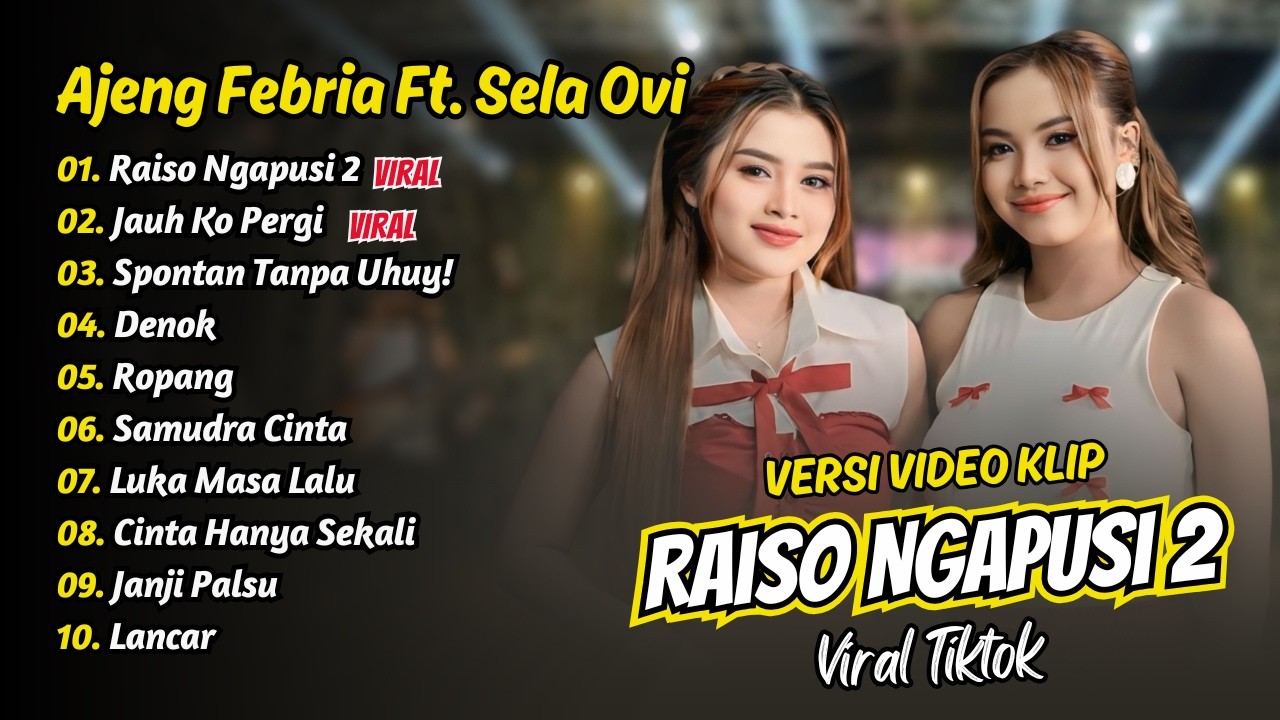 Ajeng Febria Ft. Sela Ovi - RAISO NGAPUSI 2 - JAUH KO PERGI || FULL ALBUM DANGDUT KOPLO