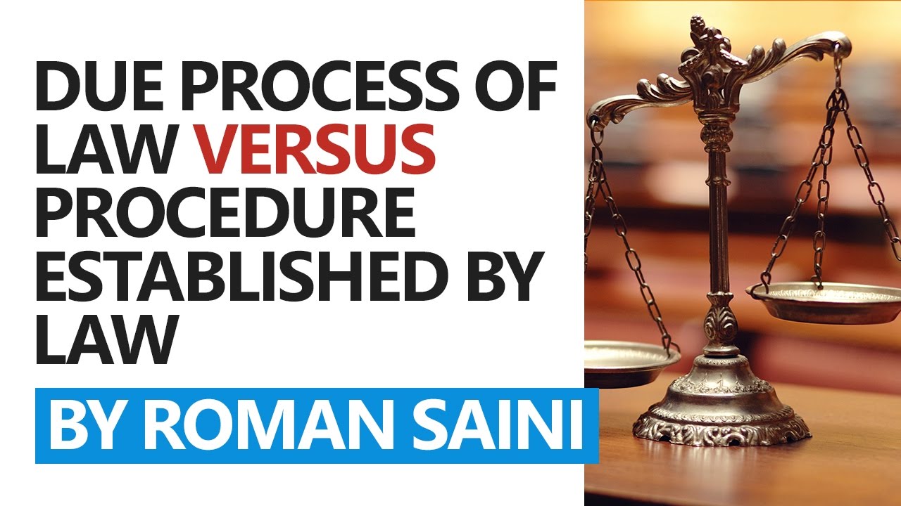 Due Process of Law vs Procedure by Law by Roman Saini [UPSC CSE/IAS, State PSC, SSC CGL]