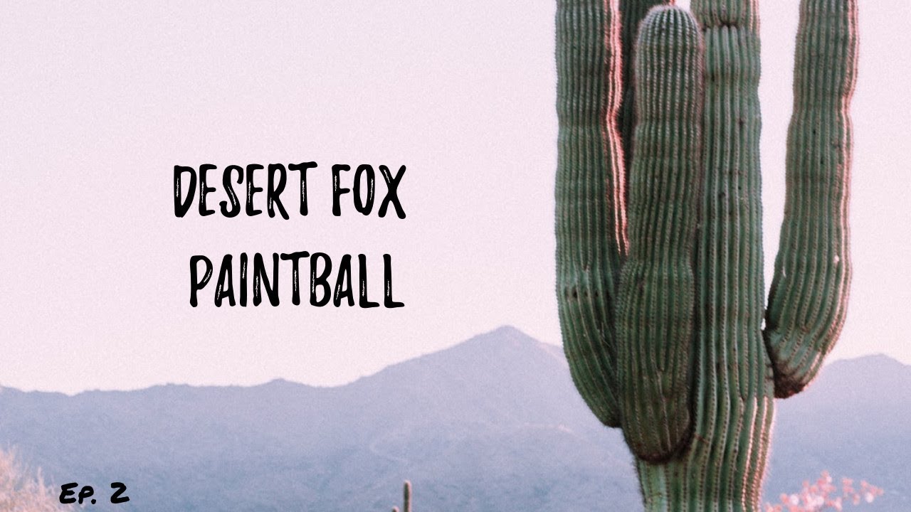 Desert Fox Paintball // Tucson, Arizona // Episode 2