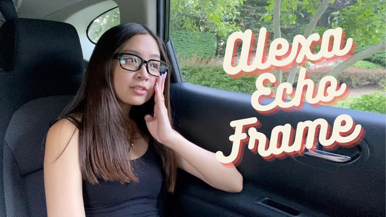 Trying My New Alexa Echo Frame