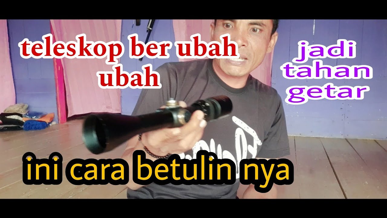 teleskop anda slalu berubah ubah. dan buram  lakukan cara ini mudah dan simpel