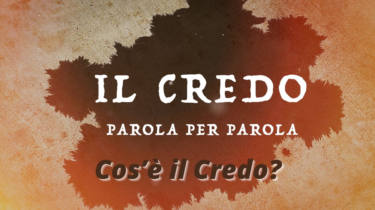 Cos’è il Credo? Parte 2