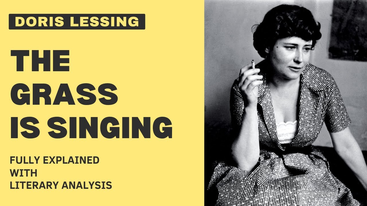 Doris Lessing  The Grass is Singing Fully Explained with Summary & Literary Analysis