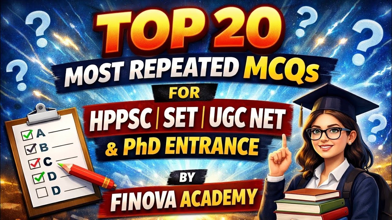 🔥 TOP 20 MOST REPEATED MCQs | HPPSC SET | UGC NET | PhD ENTRANCE EXAM 🔥| Finova Academy📚