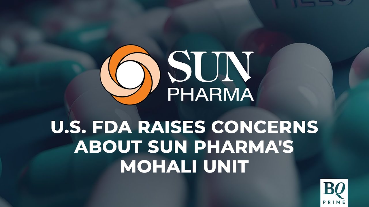 U.S. FDA Flags Inadequate Remedial Action On Multiple Violations At Sun Pharma's Facility | BQ Prime