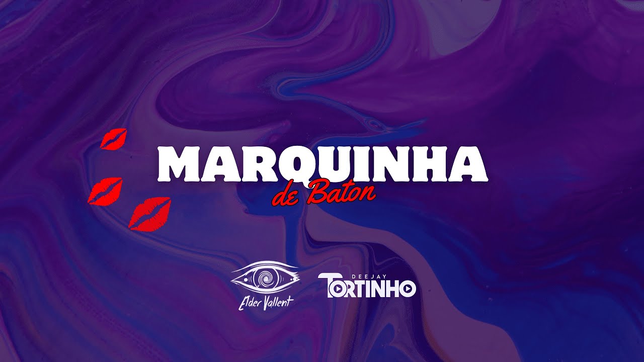 Marquinha de Batom (Dj Tortinho e Dj Elder Vallent Original Mix)