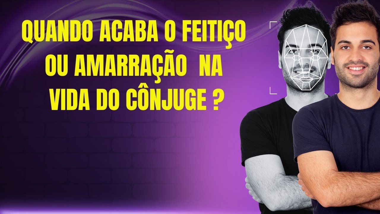 quando acaba o feitiço ou amarração na vida do cônjuge?