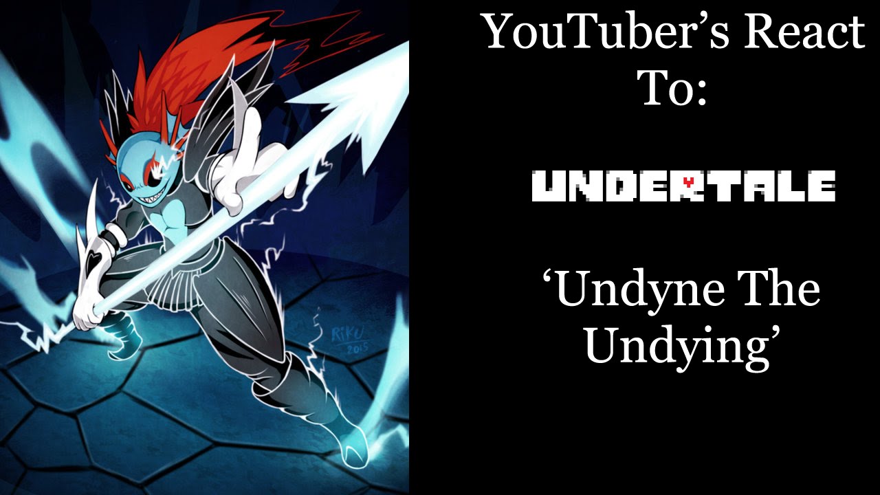 YouTubers React To: Undyne The Undying (Undertale)