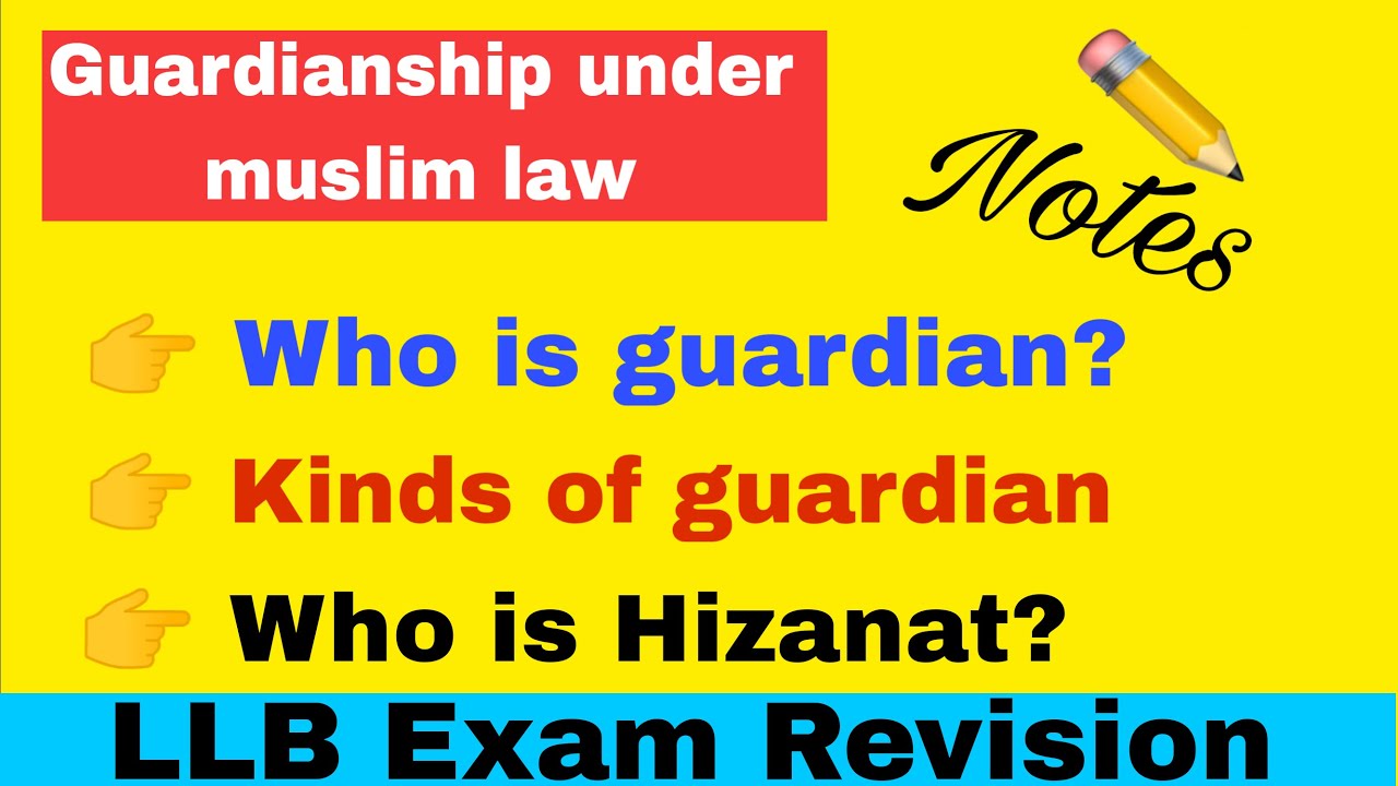 Guardianship under muslim law||kinds of guardianship under muslim law
