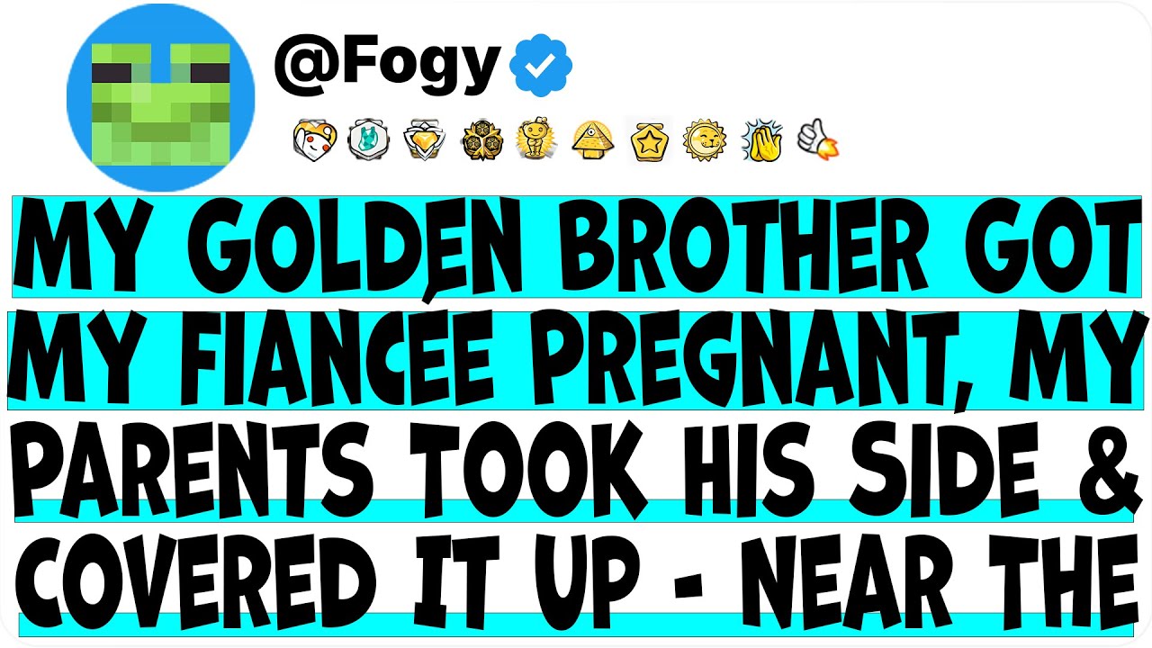 My Brother Got My Fiancée Pregnant Parents Took His Side & Covered It Up—Near The End Of Pregnancy..