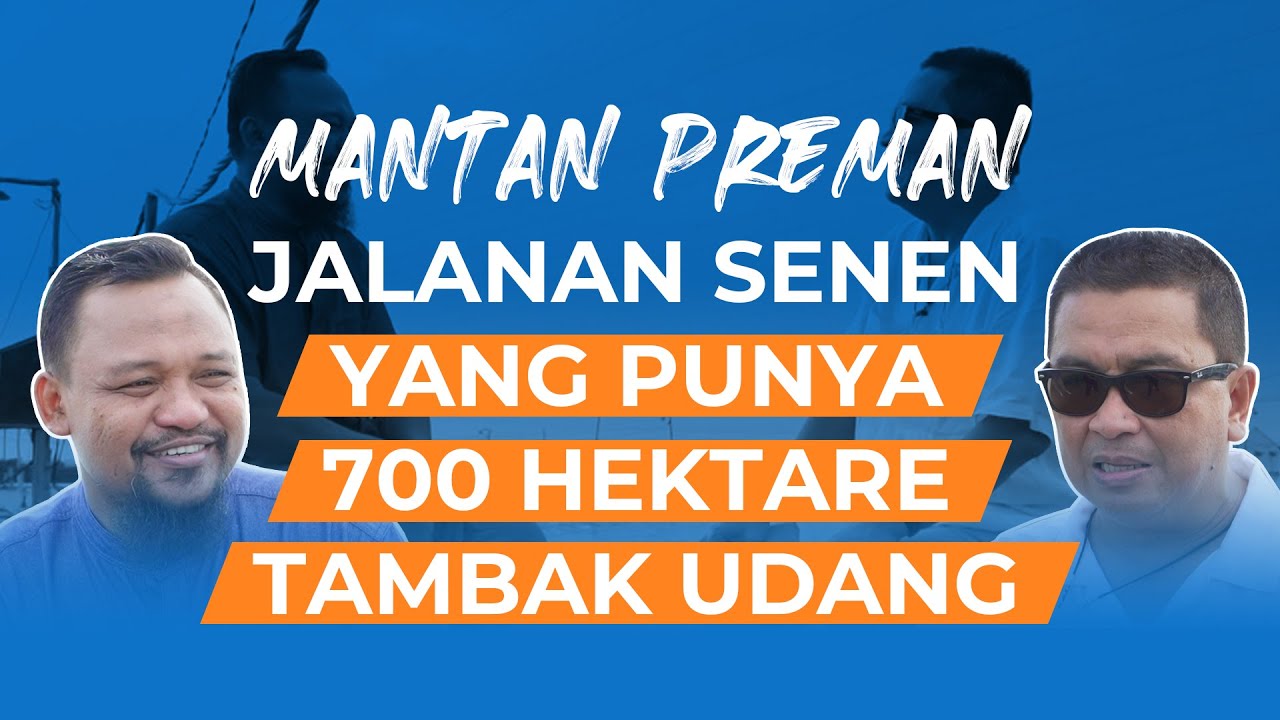 Mantan Preman Jalanan Senen Yang Punya 700 Hektare Tambak Udang | Helmy Yahya Bicara