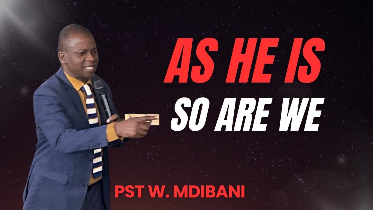 Pastor W.M Mdibani - As He Is So Are We - 09 February 2026