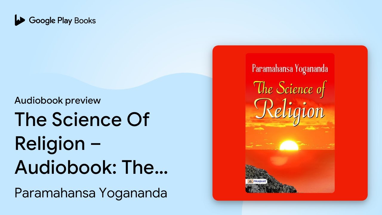 The Science of Religion &ndash; Audiobook: The&hellip; by Paramahansa Yogananda &middot; Audiobook preview