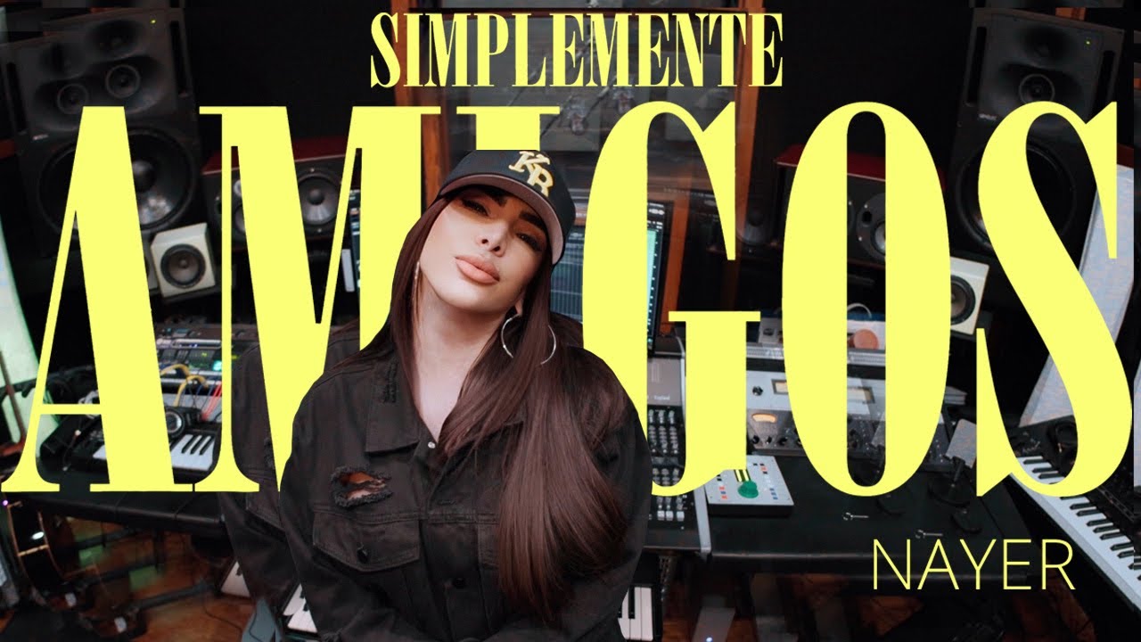 Nayer - Simplemente Amigos (Video Oficial)