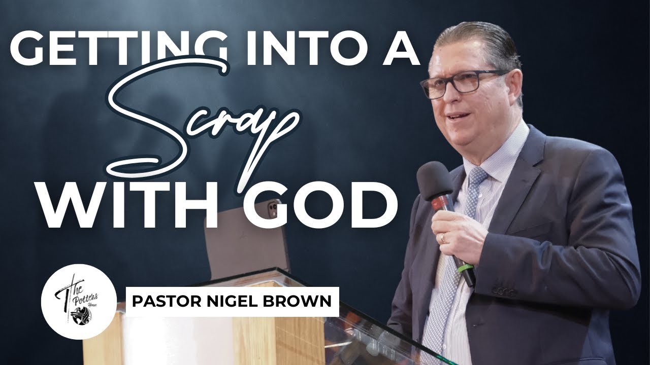 Wednesday 26th November 2025 | 7:30PM | Pastor Nigel Brown | Getting into a Scrap With God