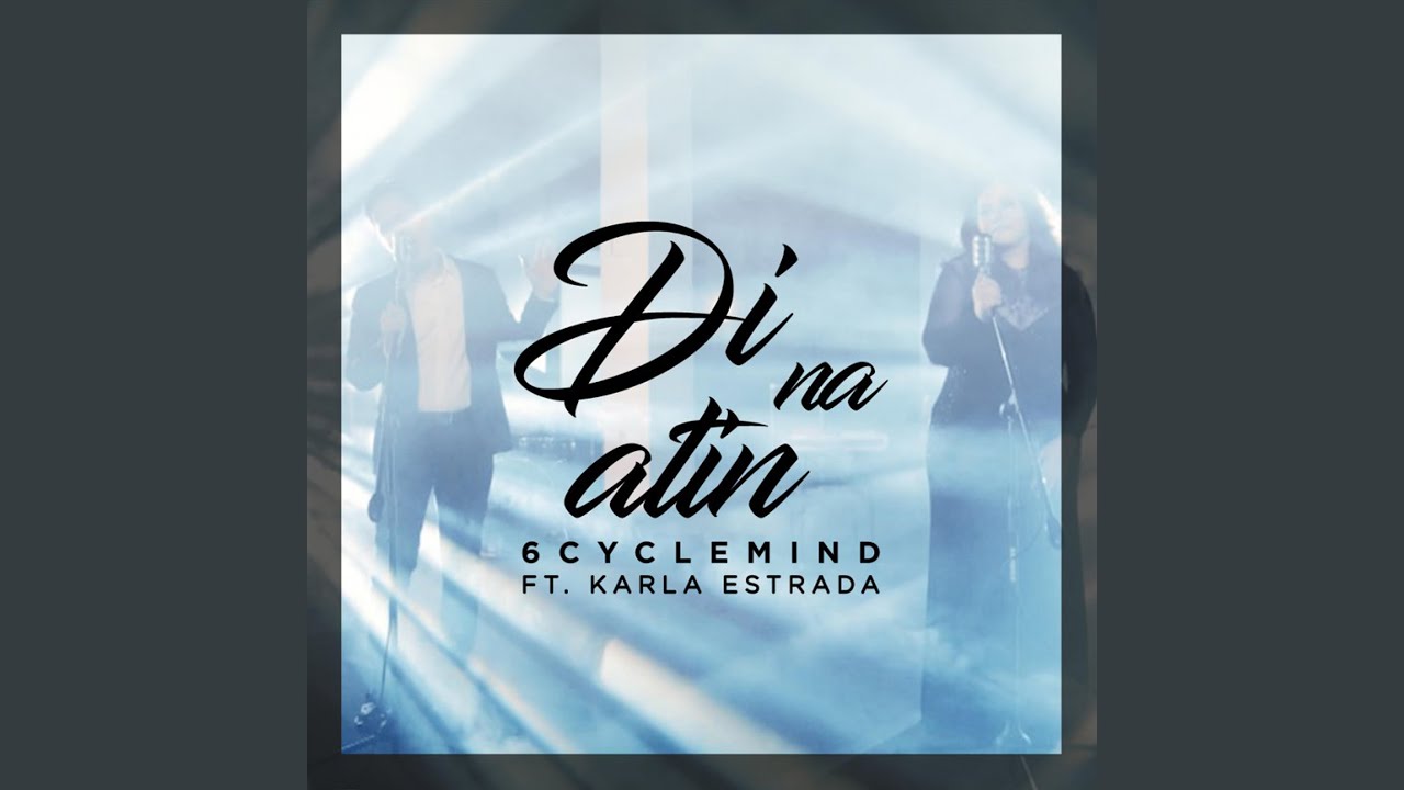 Di Na Atin (feat. Karla Estrada)