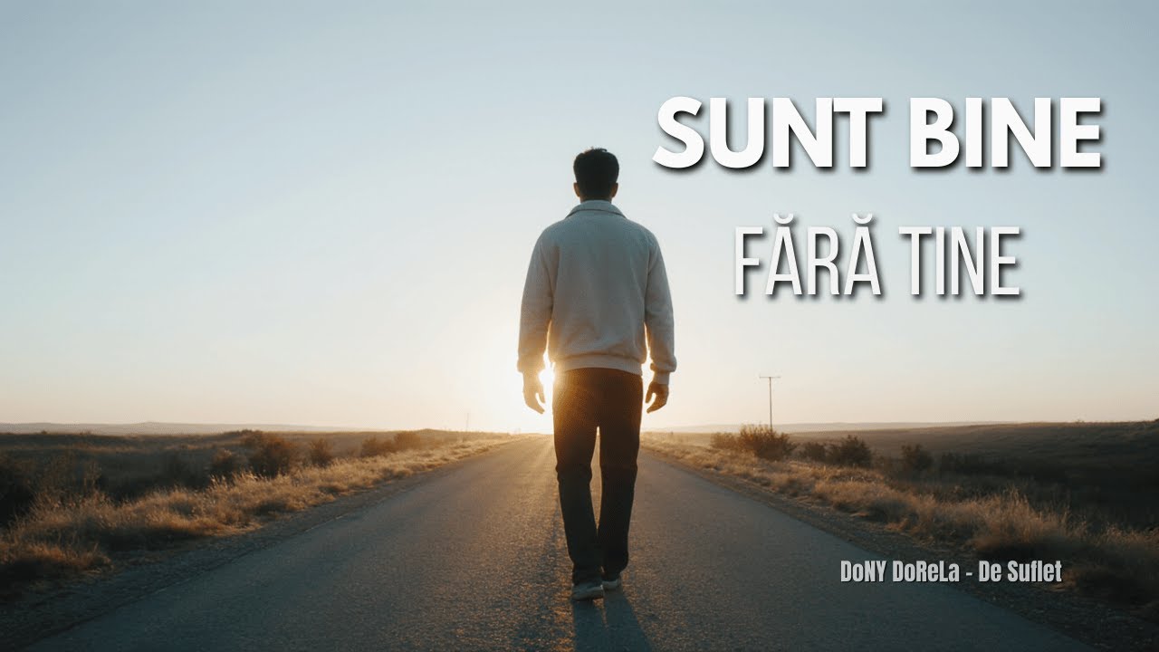 Sunt bine și fără tine | DoNY DoReLa – De suflet
