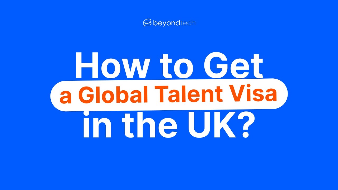 How to Get a Global Talent Visa in the UK? Answering the Most Common Questions