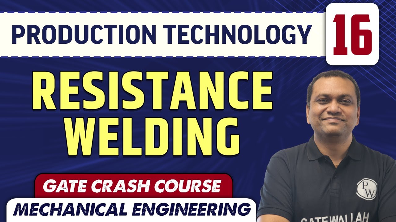 Production Technology 16 l Resistance Welding l Mechanical Engineering | GATE Crash Course