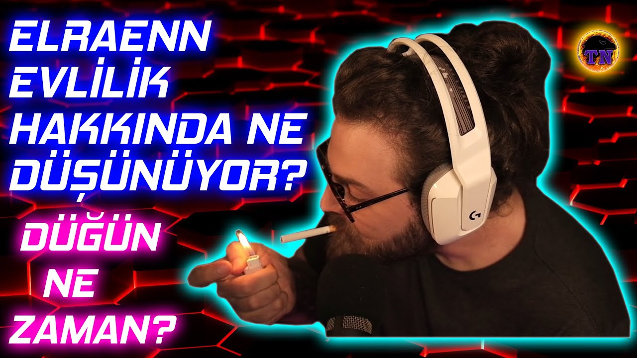 Elraen Evlilik Hakkında Ne Düşünüyor | Düğün Nerde Ne Zaman?