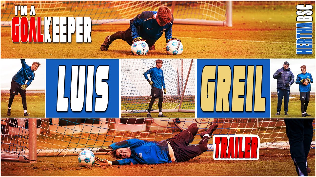 HERTHA BSC - LUIS GREIL / I'M A GOALKEEPER