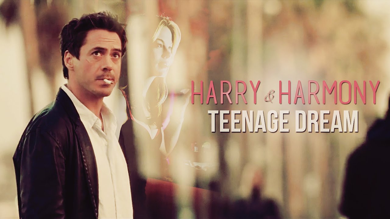 Harry & Harmony || teenage dream || Kiss Kiss Bang Bang [Robert Downey Jr.]