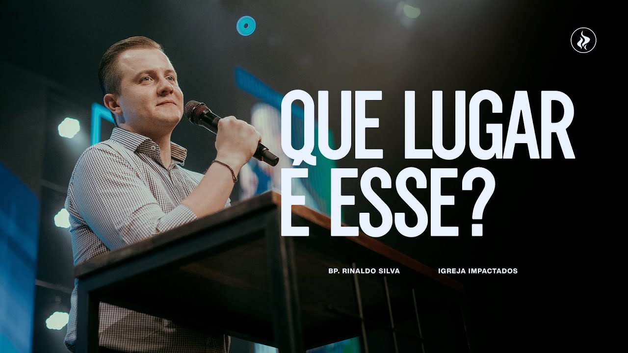SEGUNDA IMPACTADOS -  QUE LUGAR É ESSE? - BP. RINALDO SILVA