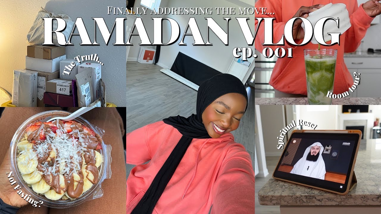 RAMADAN VLOG Ep. 001: Finally Addressing The Move…