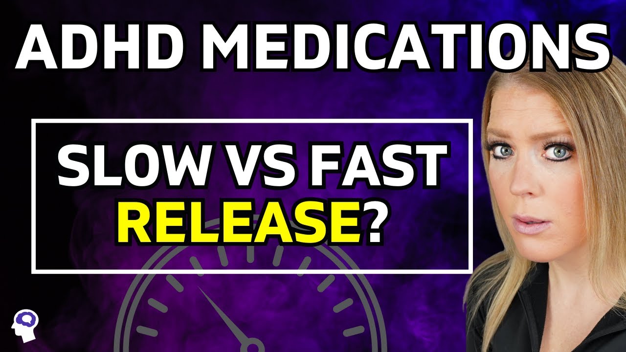 Slow Vs Fast Acting Stimulants (Which ADHD medication is best?)