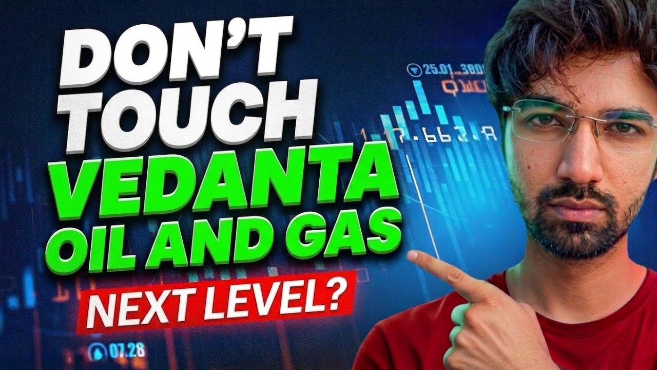 🚨 Before Taking Any STEP in Vedanta Oil & Gas, Watch This Analysis!