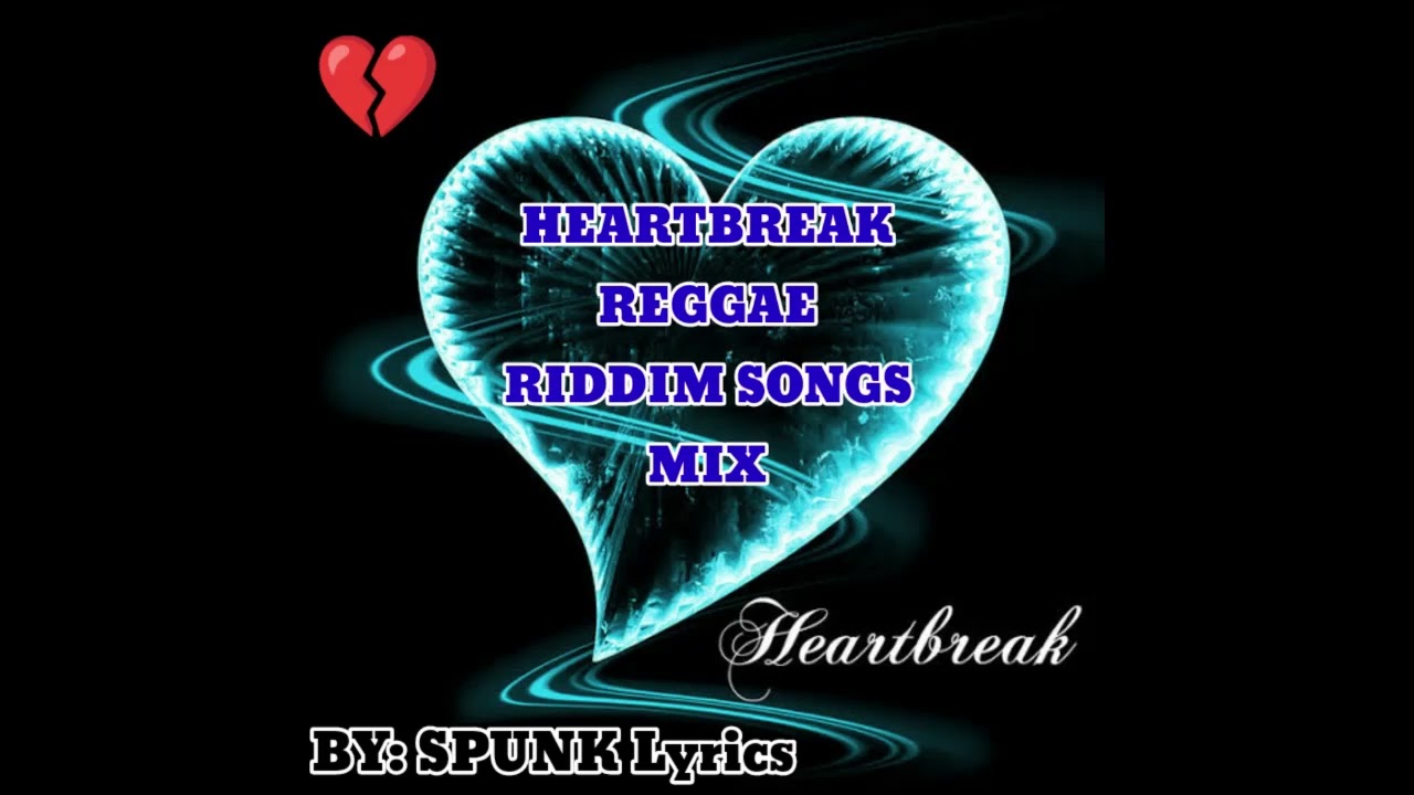 Heartbreak Reggae Riddim Songs Mix | SPUNK Lyrics #heartbreak #reggae #music