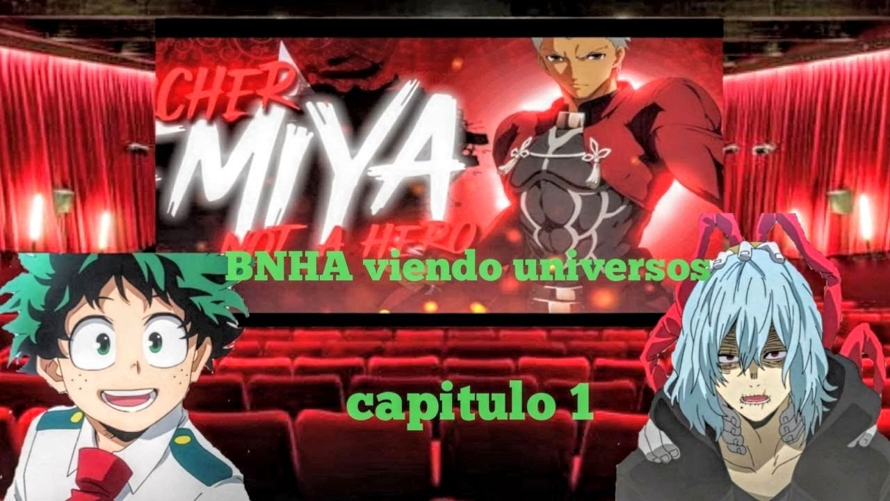 BNHA viendo universos /capitulo 1 Archer Emiya