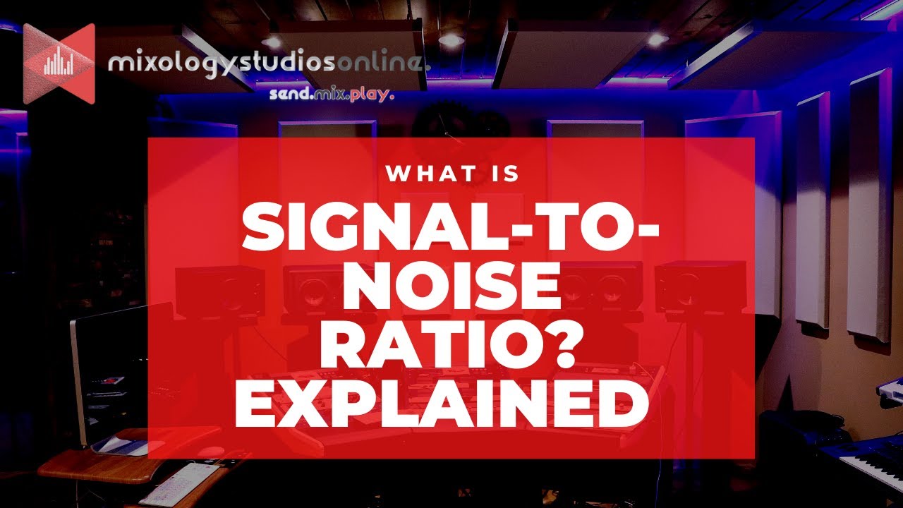 Signal-To-Noise Ratio Explained