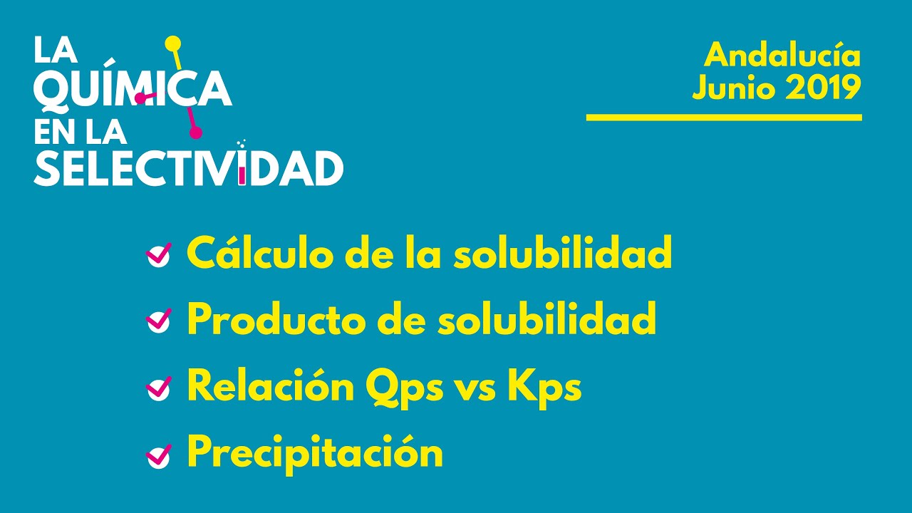 Solubilidad. Producto de solubilidad. Ejercicio resuelto Selectividad.