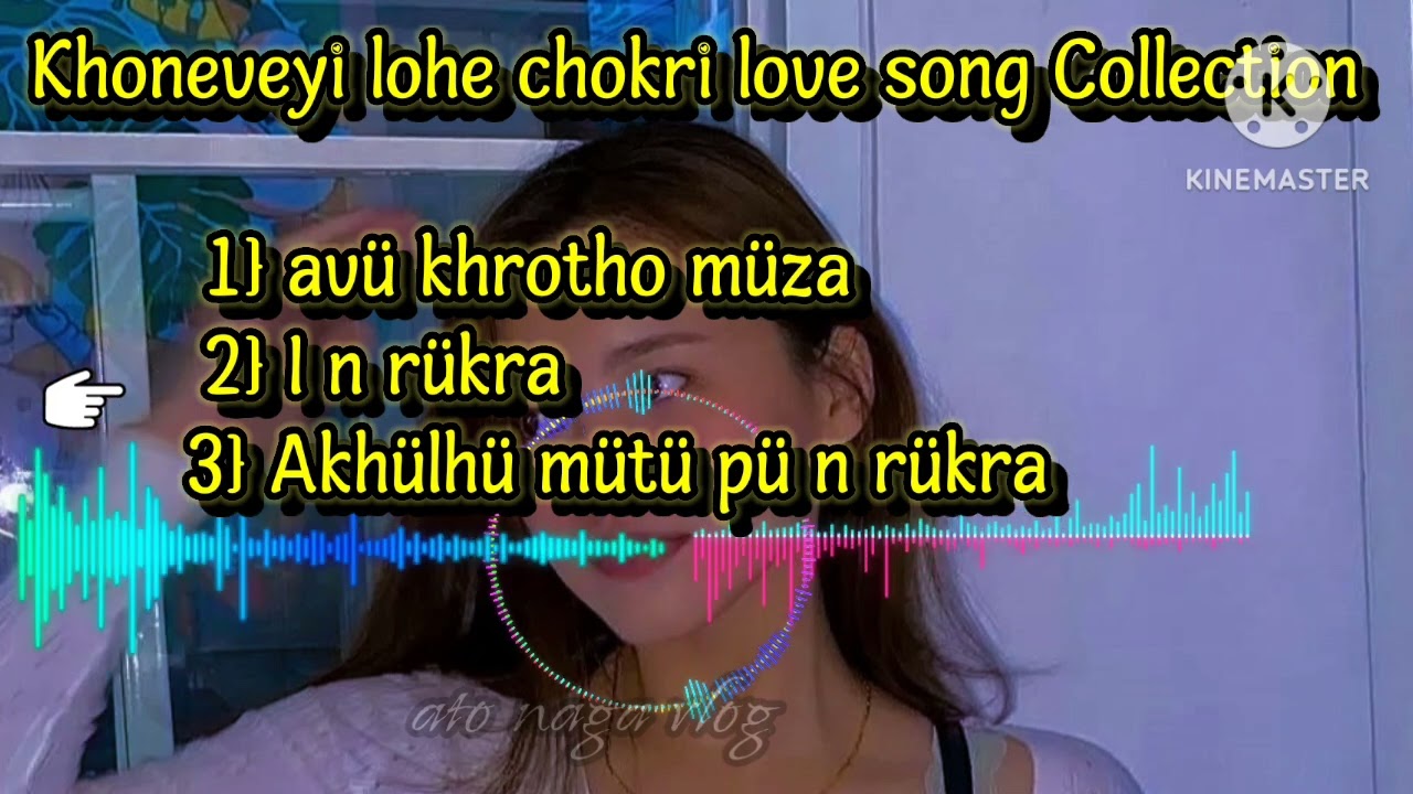 Khoneveyi lohe chokri love song Collection @khoneveyilohe984 @atonagavlog700