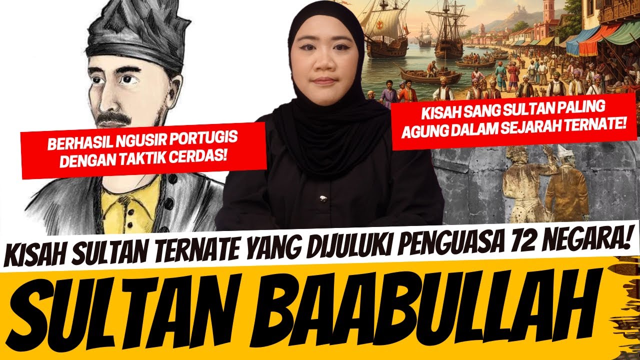 KISAL SULTAN TERNATE YANG DIJULUKI PENGUASA 72 NEGERI! SULTAN BAABULLAH