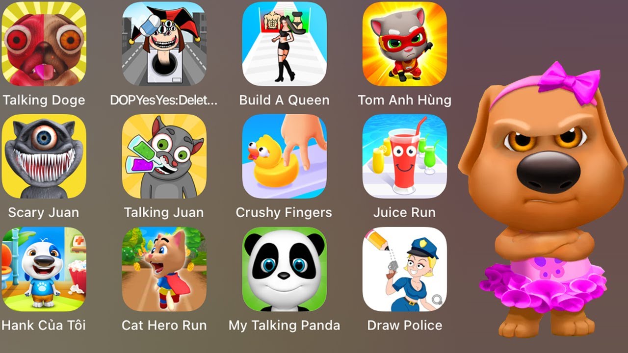 Talking Doge,Scary Juan,Talking Juan,Crushy Dingers,Juice Run,Hank Cua Toi,Cat hero Run,