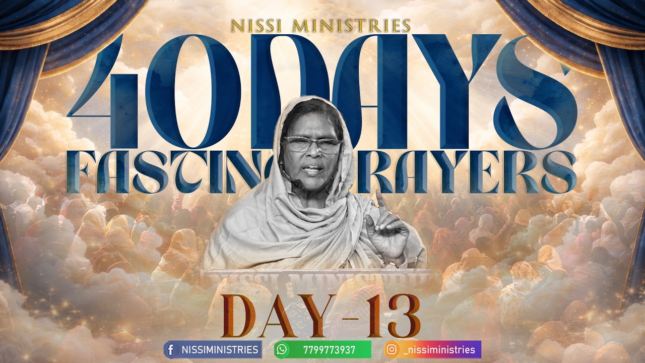 NISSI MINISTRIES 𝓓𝓪𝔂 13 - 𝟜𝟘 𝔻𝔸𝕐𝕊 FASTING PRAYER Live Streaming | 13 Feb 2026 ⛪