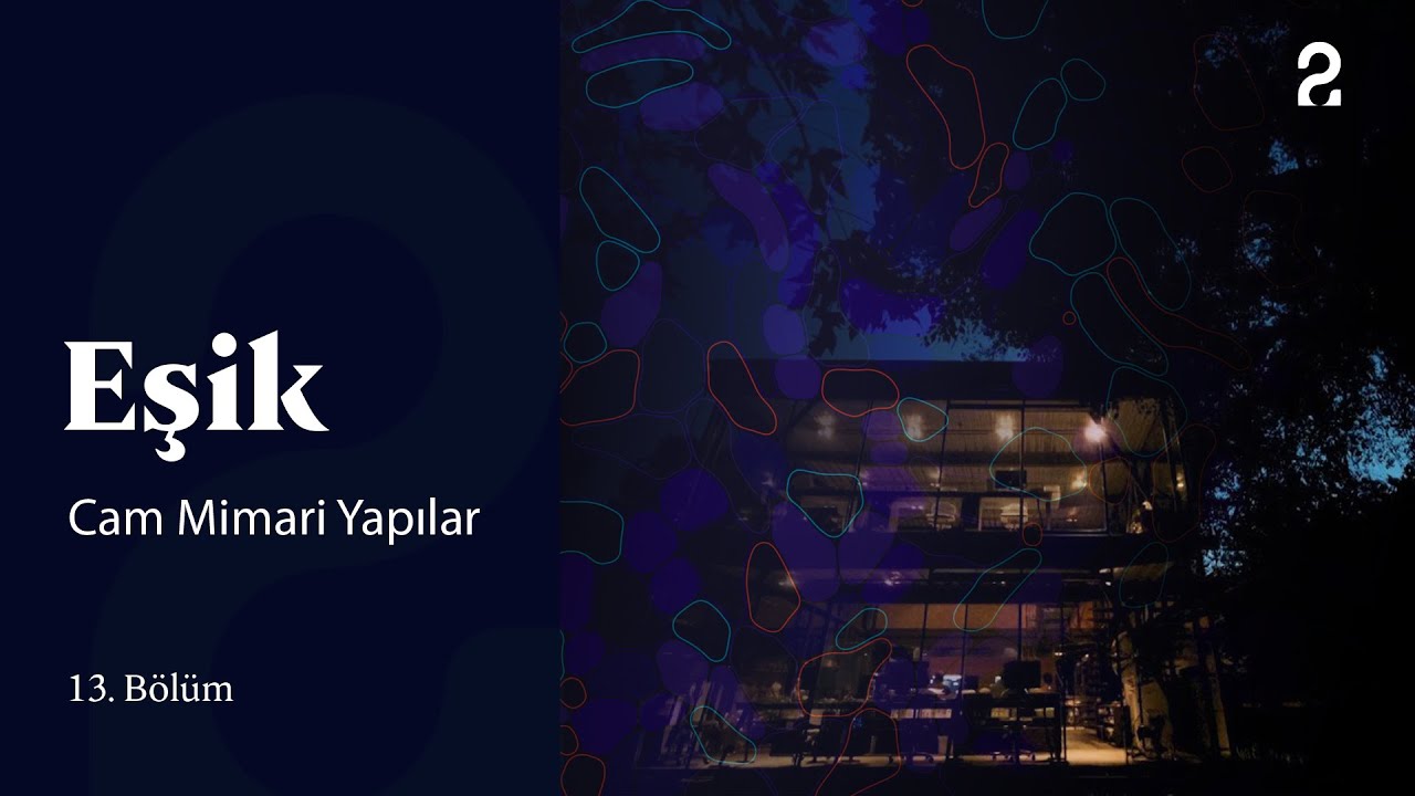 Cam Mimari Yapılar | Eşik 13. Bölüm @trt2