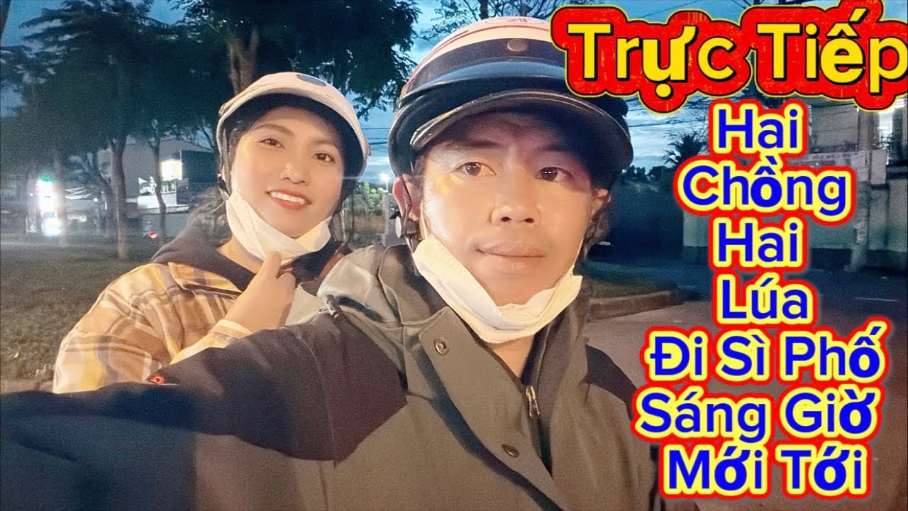 Mỵ vlog đang phát trực tiếp! Hai Chồng Lúa Đi  Sì Phố Sáng Tới Giờ Mới Tới .#mỵvlog