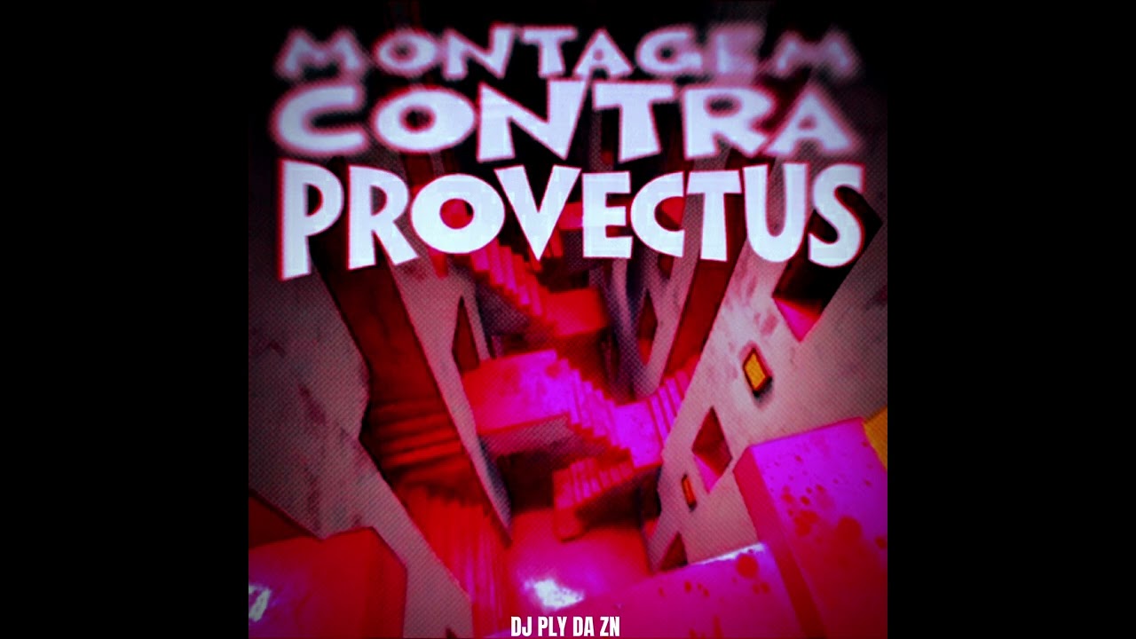 MONTAGEM CONTRA PROVECTUS (SUPER SLOWED) - DJ PLY DA ZN