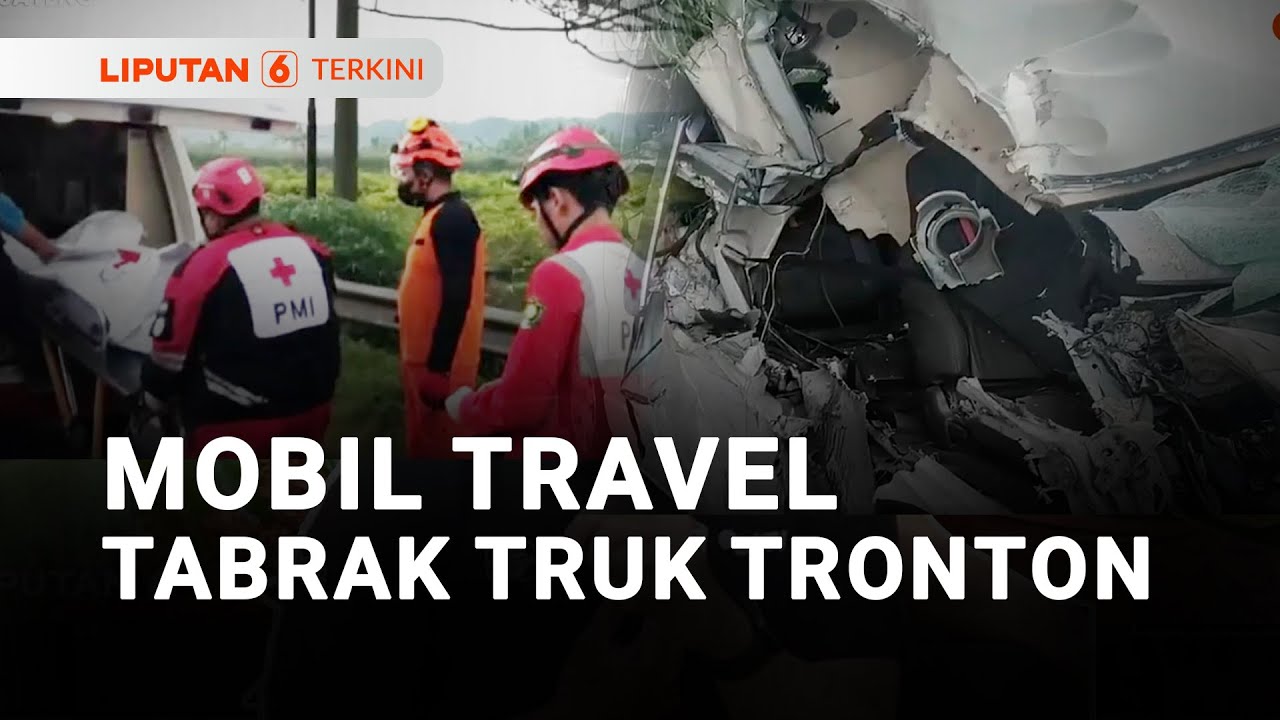 Mobil Travel Tabrak Truk Tronton, Sopir Tewas & 4 Penumpang Terluka | Liputan 6
