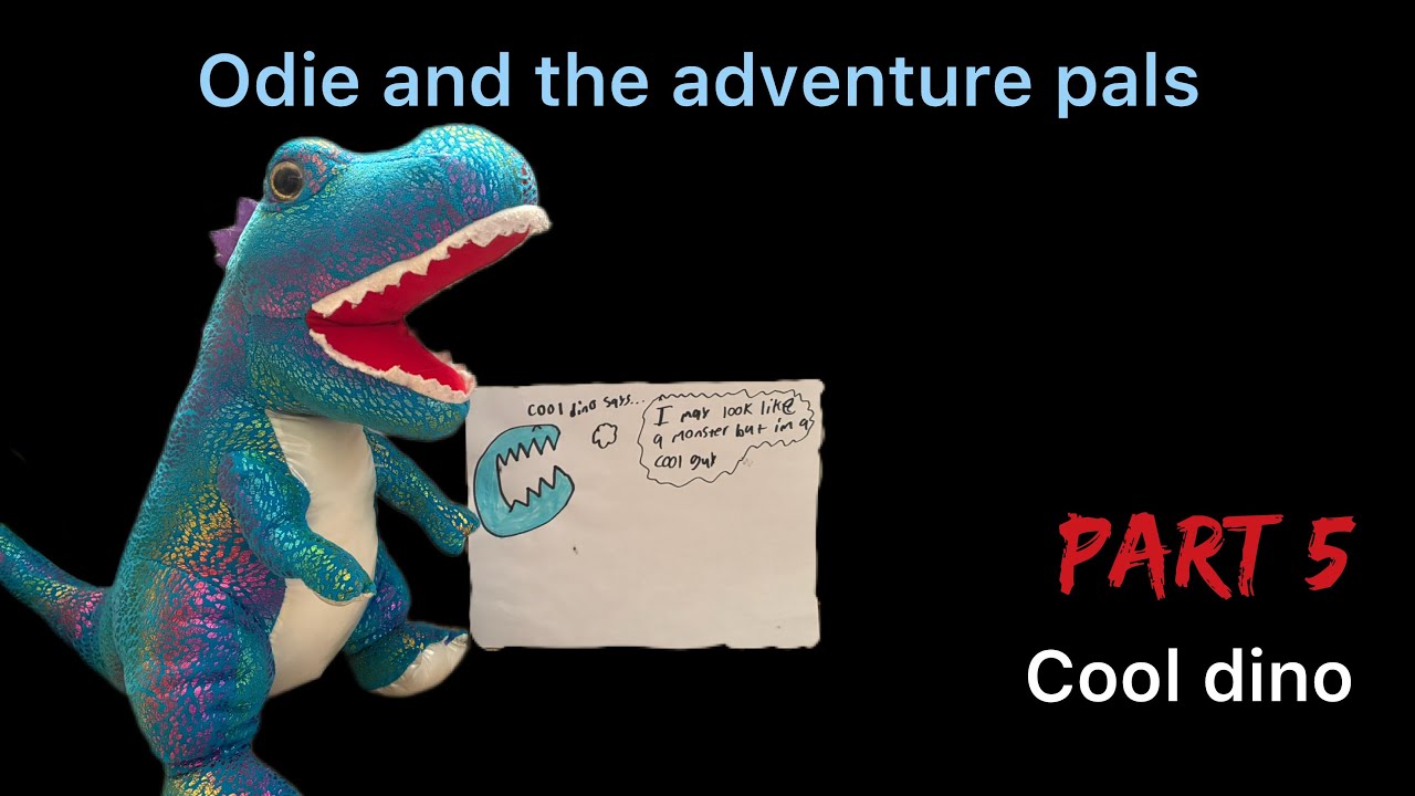 Odie and the adventure pals part 5 (cool dino)